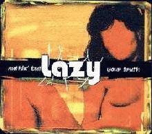 Lazy (FRA) : Nuthin' But Your Truth